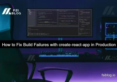 How to Fix Build Failures with create-react-app in Production